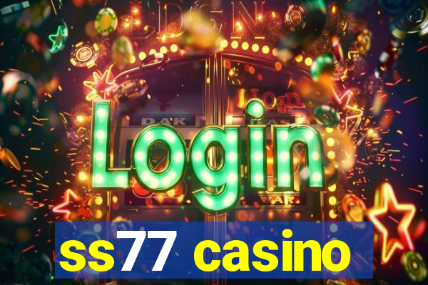 ss77 casino